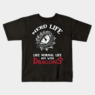 Nerd Life - Like Real Life but with DRAGONS Kids T-Shirt